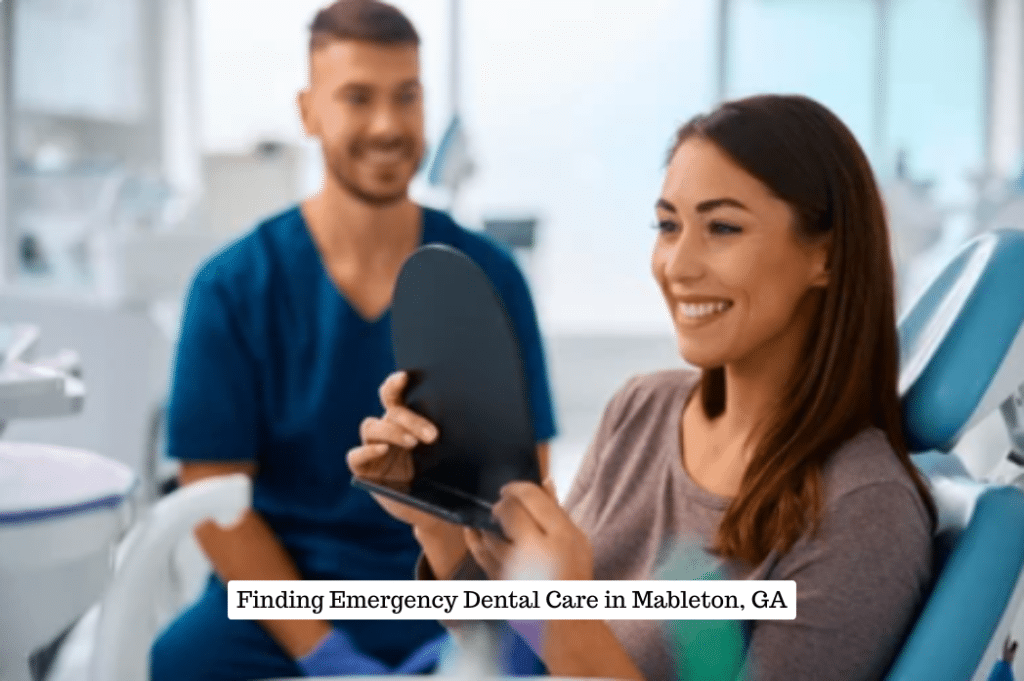 Finding Emergency Dental Care in Mableton, GA