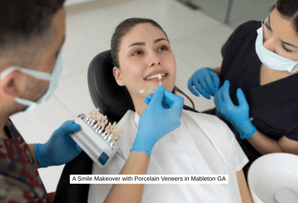 A Smile Makeover with Porcelain Veneers in Mableton GA