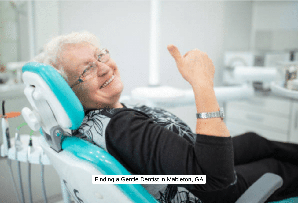 Finding a Gentle Dentist in Mableton, GA