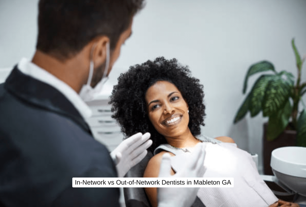 In-Network vs Out-of-Network Dentists in Mableton GA