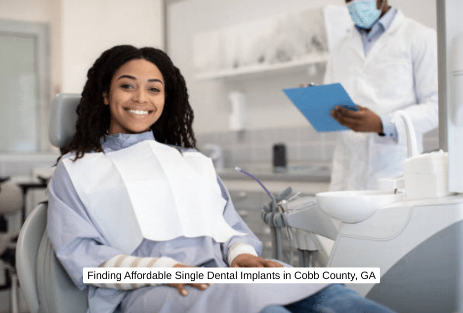 Finding Affordable Single Dental Implants in Cobb County, GA